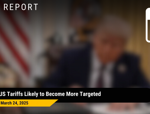 March 24, 2025: US Tariffs Likely to Become More Targeted