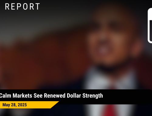 May 28, 2025: Calm Markets See Renewed Dollar Strength