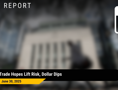 June 30, 2025: Trade Hopes Lift Risk, Dollar Dips